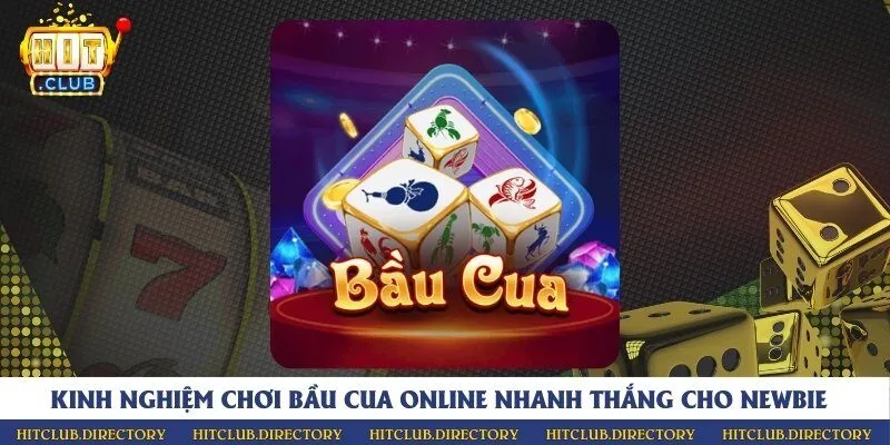Kinh nghiệm chơi bầu cua online nhanh thắng cho newbie